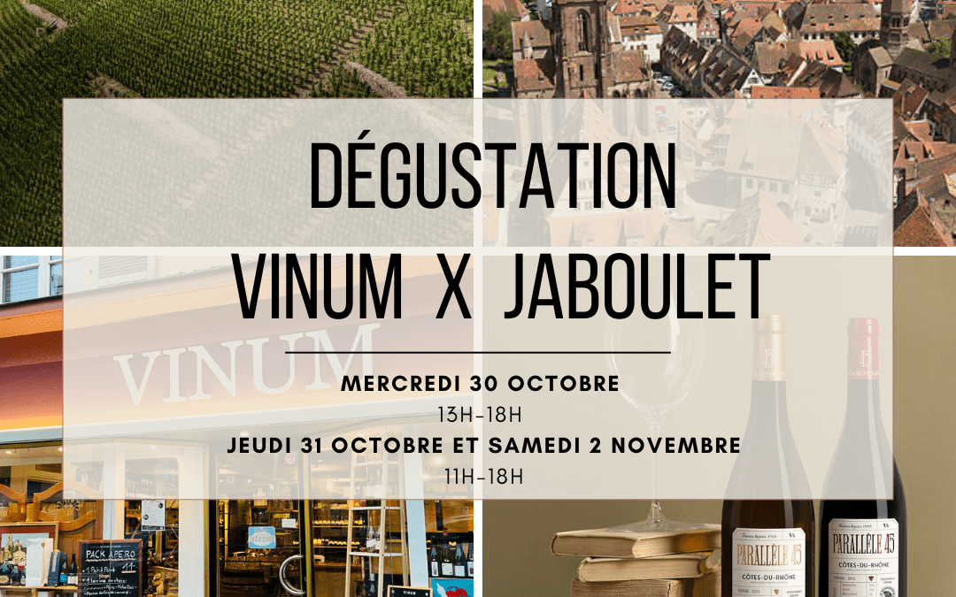 VINUM - Dégustation exclusive chez VINUM Sélestat : Venez découvrir le Domaine Paul Jaboulet Aîné